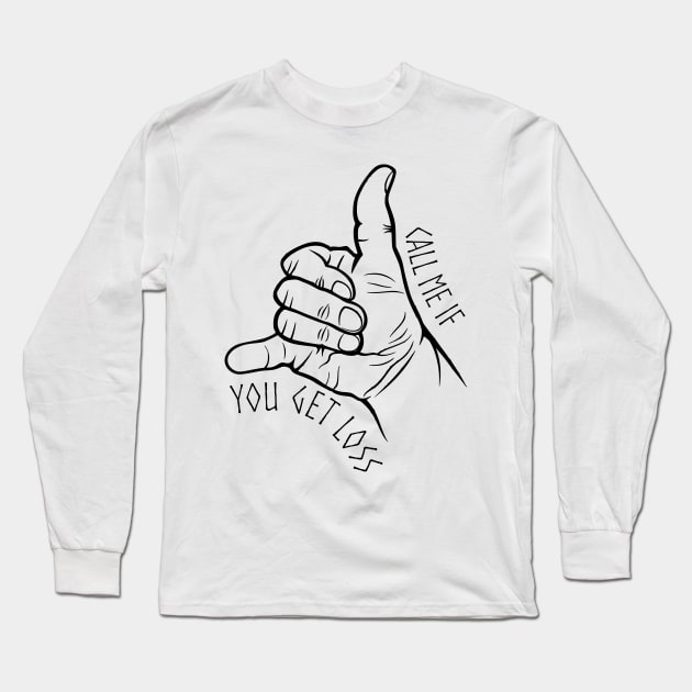 Typographic print / Call Me If You Get Loss - 16721837 Long Sleeve T-Shirt by Semenov